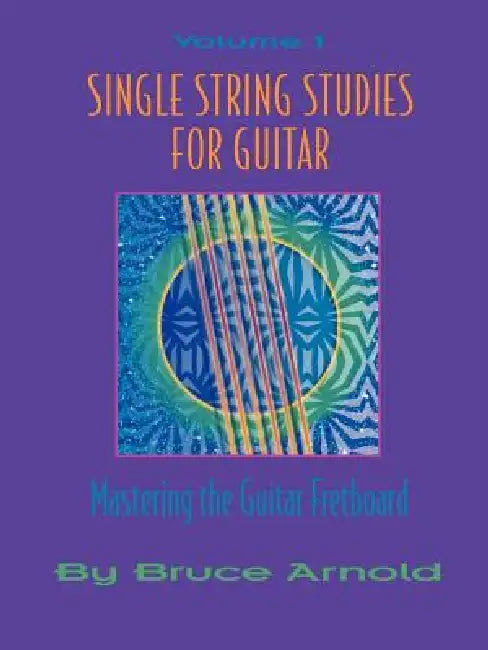 Buy Single String Studies for Guitar Volume One (English, Bruce Arnold) — BookShops.in