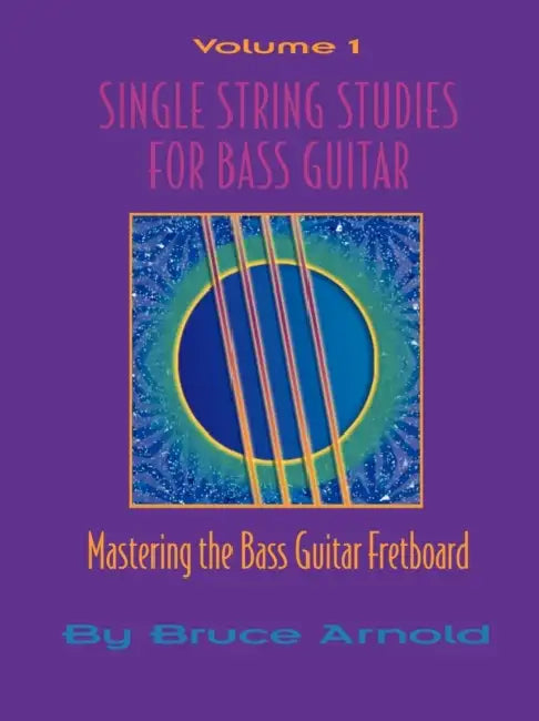Buy Single String Studes for Bass Guitar, Volume 1 (English, Bruce E. Arnold) — BookShops.in