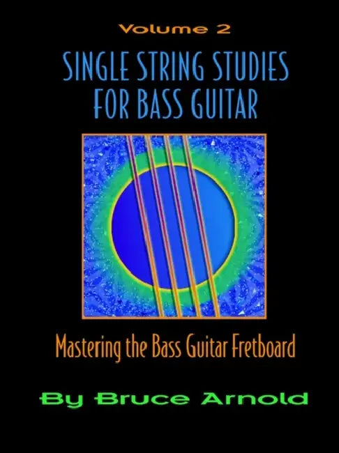 Buy Single String Studies for Bass Guitar, Volume 2 (English, Bruce E. Arnold) — BookShops.in