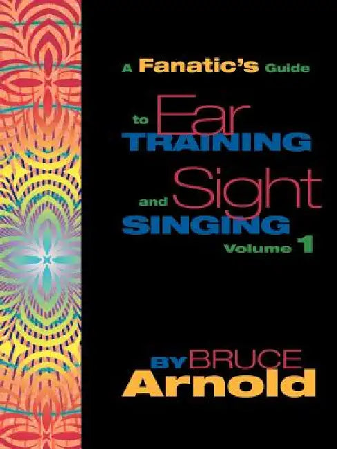 Buy Fanatic's Guide to Sight Singing and Ear Training Volume One (English, Bruce E. Arnold) — BookShops.in