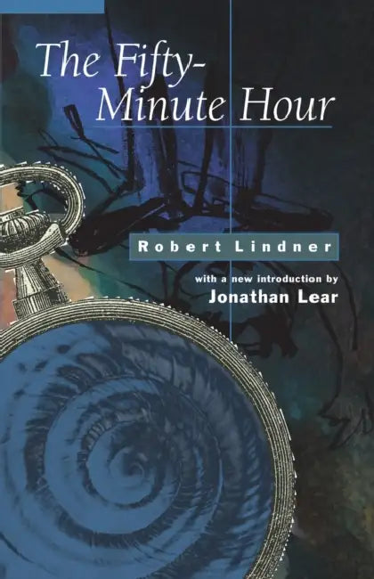 Buy The Fifty-Minute Hour (English, Robert Lindner | Jonathan Lear) — BookShops.in