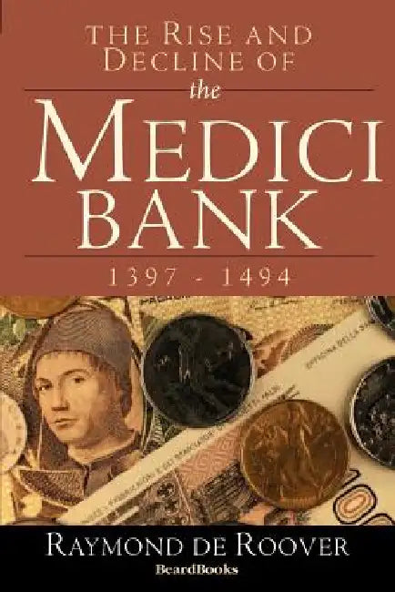 Buy The Rise and Decline of the Medici Bank (English, Raymond a. De Roover) — BookShops.in