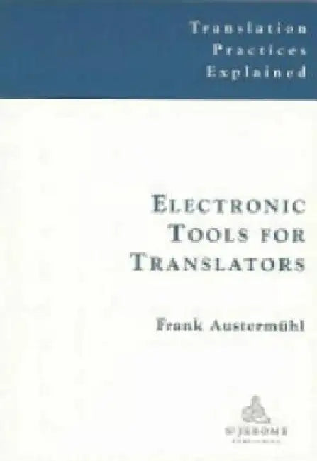 Buy Electronic Tools for Translators (English, Frank Austermuhl) — BookShops.in