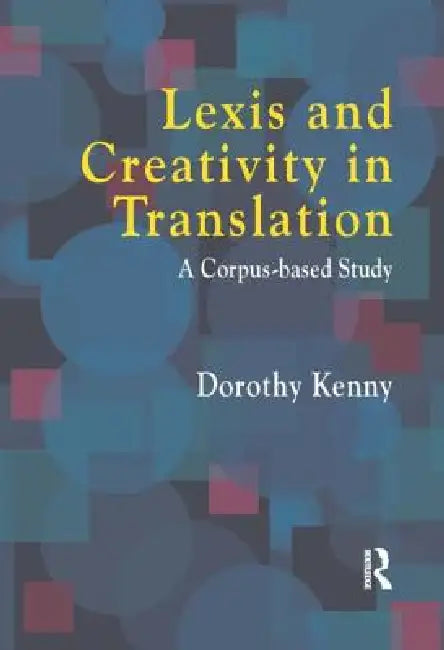 Buy Lexis and Creativity in Translation (English, Dorothy Kenny) — BookShops.in