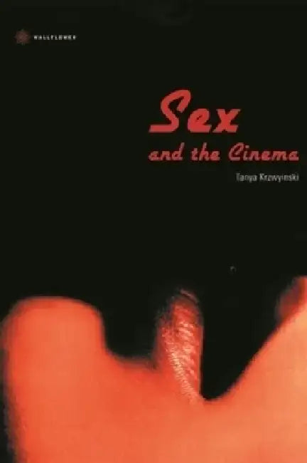 Buy Sex and the Cinema (English, Tanya Krzywinska) — BookShops.in