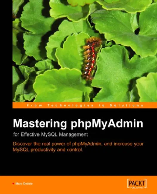 Buy Mastering Phpmyadmin for Effective MySQL Management (English, Marc Delisle) — BookShops.in