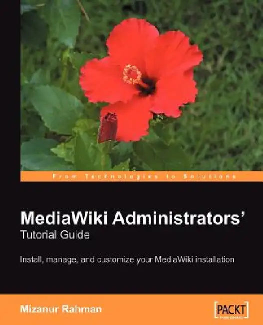 Buy MediaWiki Administrators' Tutorial Guide (English, Mizanur Rahman) — BookShops.in