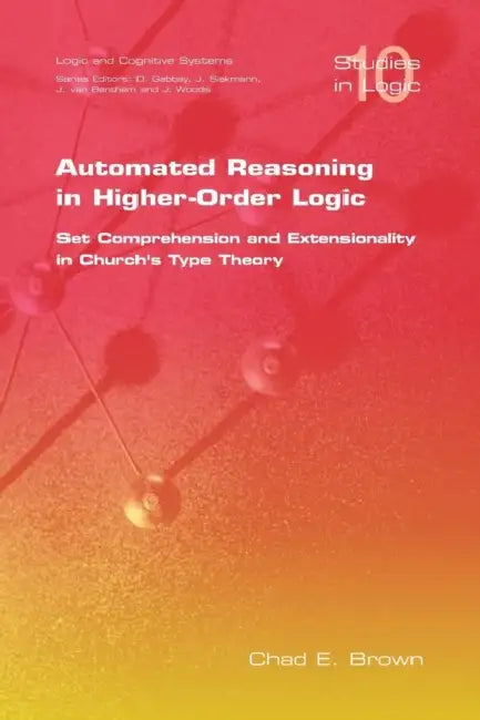 Buy Automated Reasoning in Higher-Order Logic (English, C. E. Brown) — BookShops.in