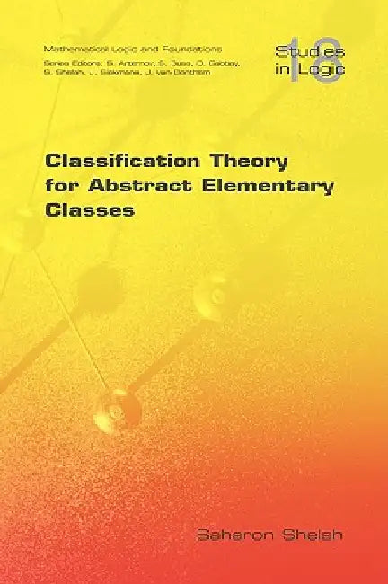Buy Classification Theory for Abstract Elementary Classes (English, Saharon Shelah) โ BookShops.in