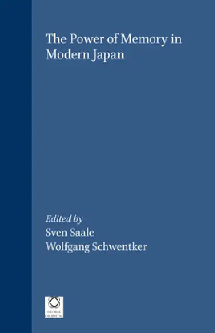 Buy The Power of Memory in Modern Japan (English, Sven Saaler | Wolfgang Schwentker) — BookShops.in