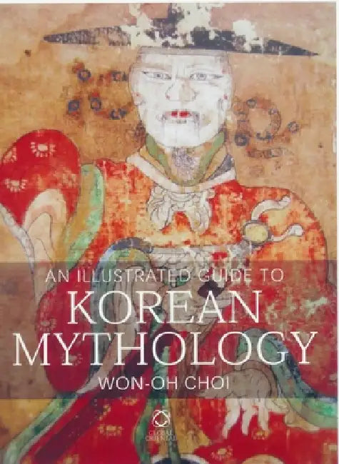 Buy An Illustrated Guide to Korean Mythology (English, Won-Oh Choi) — BookShops.in