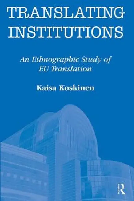 Buy Translating Institutions (English, Koskinen Kaisa) — BookShops.in