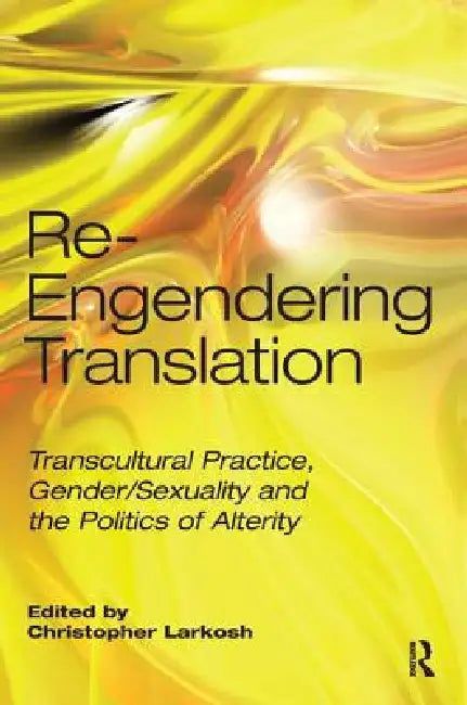 Buy Re-Engendering Translation (English, Christopher Larkosh) — BookShops.in