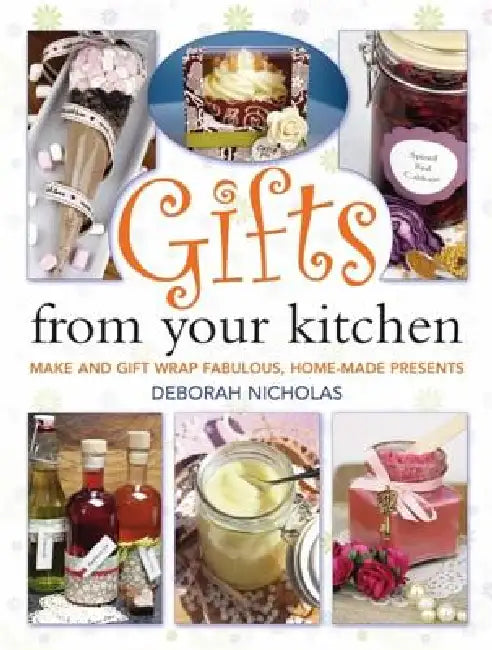 Buy Gifts From Your Kitchen (English, Deborah Nicholas) โ BookShops.in
