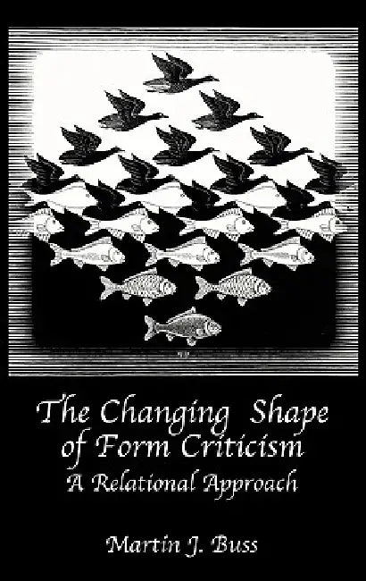 Buy The Changing Shape of Form Criticism (English, Martin J. Buss) — BookShops.in