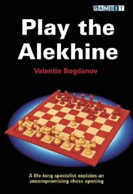 Buy Play the Alekhine (English, Valentin Bogdanov) — BookShops.in