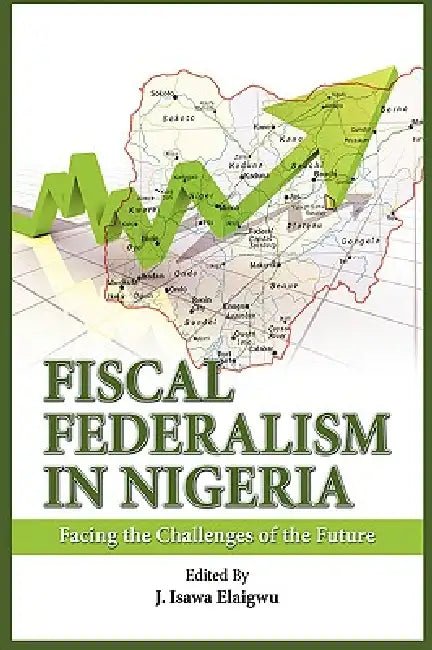 Buy Fiscal Federalism in Nigeria (English, Isawa J. Elaigwu) — BookShops.in
