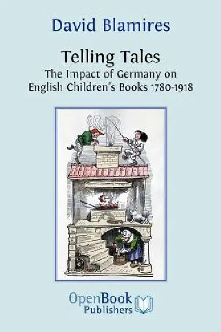 Buy Telling Tales. the Impact of Germany on English Children's Books 1780-1918. (English, David Blamires) — BookShops.in