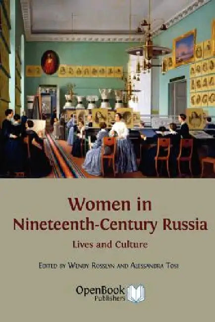 Buy Women in Nineteenth-Century Russia (English, Wendy Rosslyn | Alessandra Tosi) — BookShops.in