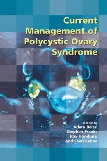 Buy Current Management of Polycystic Ovary Syndrome (English, Adam Balen | Stephen Franks | Roy Homburg) — BookShops.in