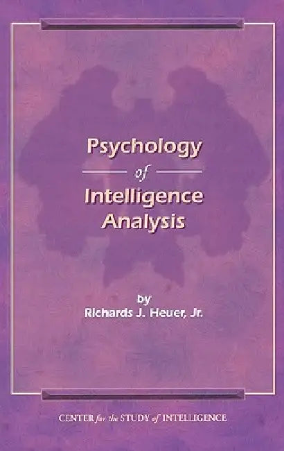 Buy The Psychology of Intelligence Analysis (English, Richard J. Heuer) — BookShops.in