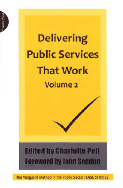 Buy Delivering Public Services That Work Volume 2 (English, Charlotte Pell | John Seddon) — BookShops.in