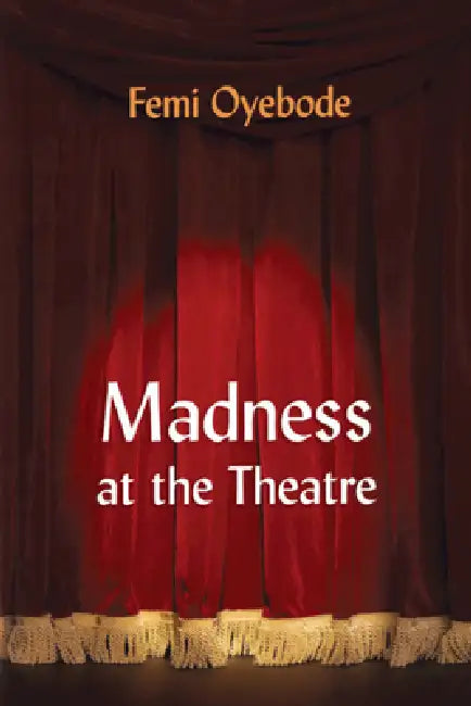 Buy Madness at the Theatre (English, Femi Oyebode) — BookShops.in