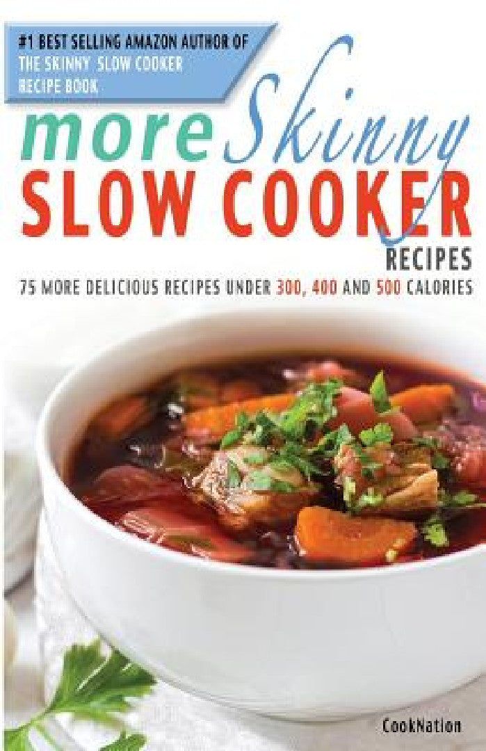 Buy More Skinny Slow Cooker Recipes (English, Cooknation) โ BookShops.in