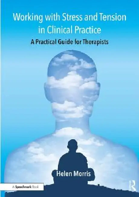 Buy Working with Stress and Tension in Clinical Practice (English, Morris Helen) — BookShops.in