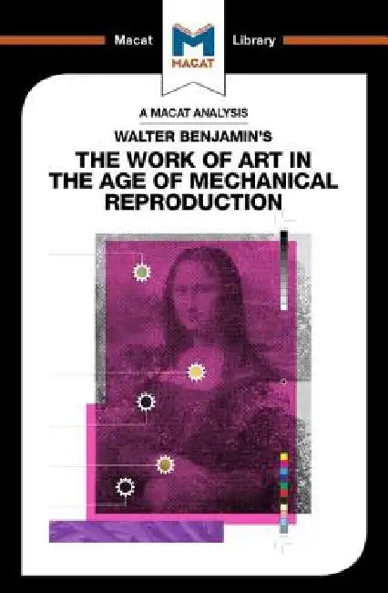 Buy An Analysis of Walter Benjamin's the Work of Art in the Age of Mechanical Reproduction (English, Rachele Dini) โ BookShops.in