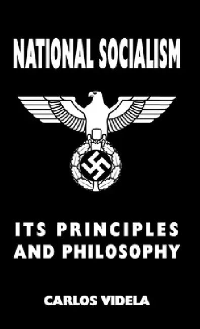Buy National Socialism - Its Principles and Philosophy (English, Carlos Videla) — BookShops.in