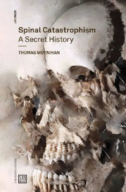 Buy Spinal Catastrophism (English, Thomas Moynihan) — BookShops.in