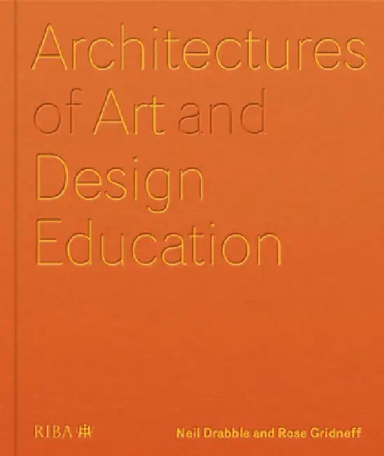 Buy Architectures of Art and Design Education (English, Neil Drabble) โ BookShops.in