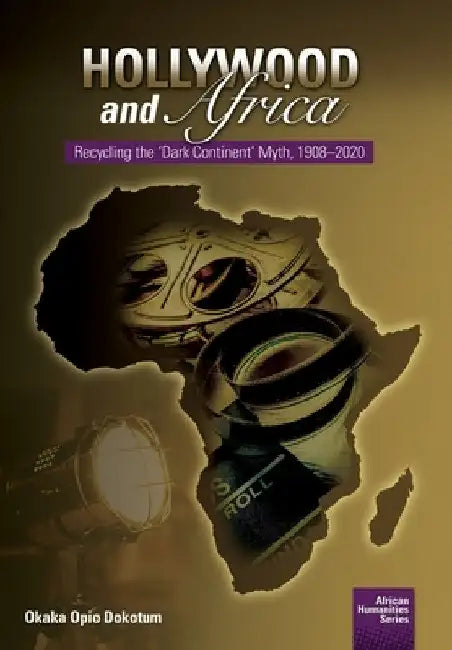 Buy Hollywood and Africa (English, Okaka Opio Dokotum) — BookShops.in