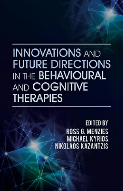 Buy Innovations and Future Directions in the Behavioural and Cognitive Therapies (English, Ross G. Menzies) — BookShops.in