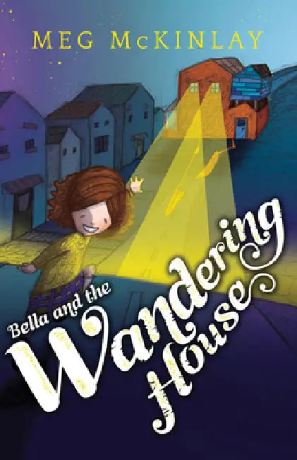 Buy Bella and the Wandering House (English, Meg McKinlay) — BookShops.in