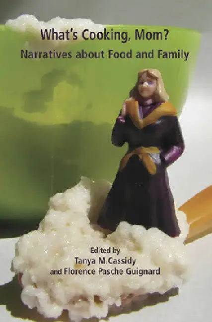 Buy What's Cooking Mom? Narratives about Food and Family (English, Tanya M. Cassidy) — BookShops.in