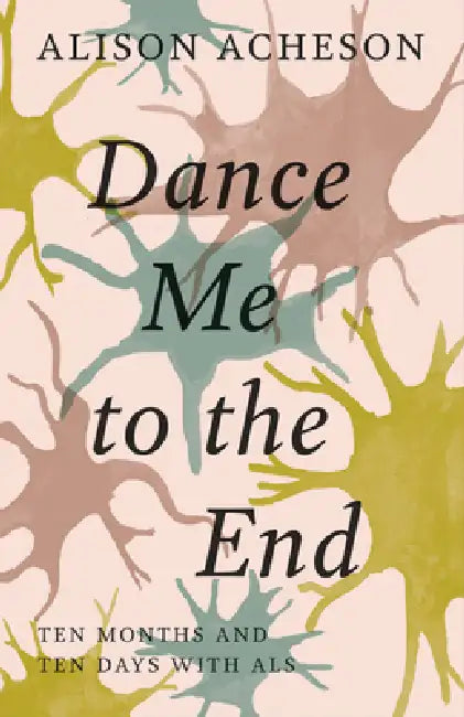 Buy Dance Me to the End (English, Alison Acheson) — BookShops.in