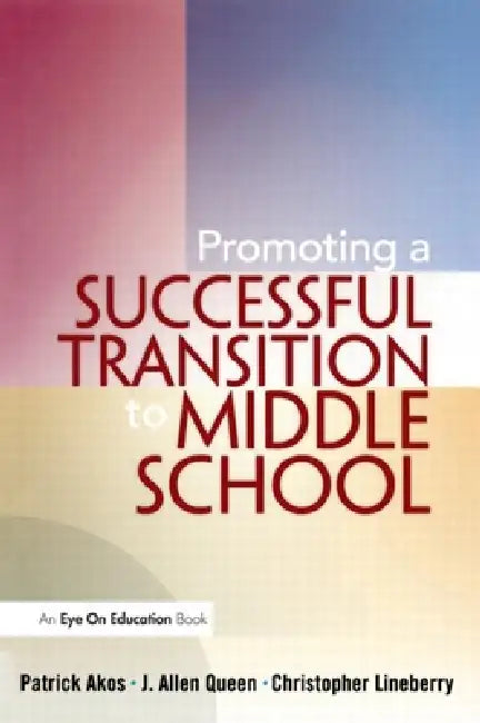 Buy Promoting a Successful Transition to Middle School (English, Patrick Akos | Christopher Lineberry | J. Allen Queen) — BookShops.in
