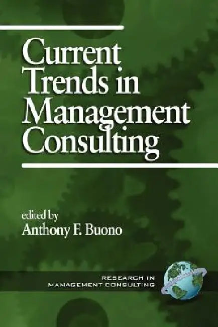 Buy Current Trends in Management Consulting (PB) (English, Anthony F. Buono) — BookShops.in