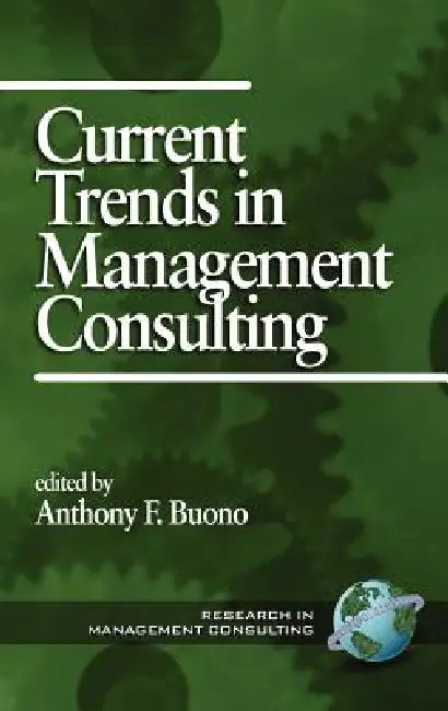 Buy Current Trends in Management Consulting (Hc) (English, Anthony F. Buono) — BookShops.in