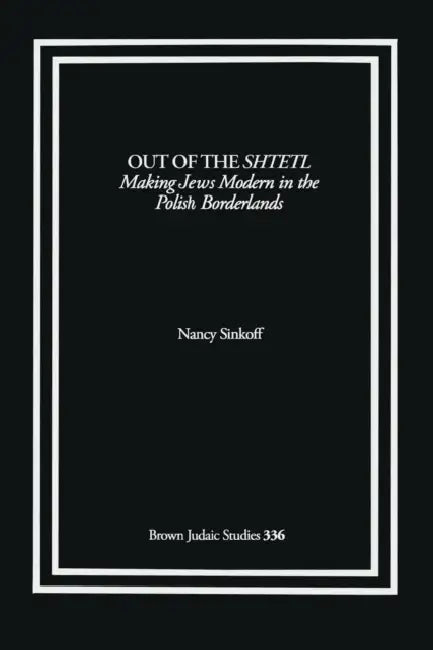 Buy Out of the Shtetl (English, Nancy Sinkoff) โ BookShops.in