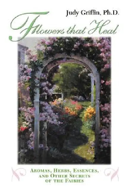 Buy Flowers That Heal (English, Judy Griffin) โ BookShops.in