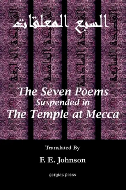 Buy The Seven Poems Suspended from the Temple at Mecca (English, F. E. Johnson | Shaikh Faizullabhai) โ BookShops.in