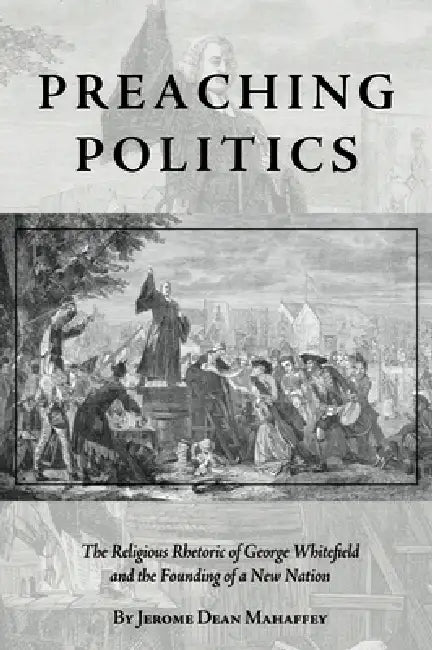 Buy Preaching Politics (English, Jerome Dean Mahaffey) — BookShops.in