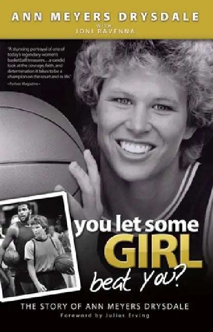 Buy You Let Some Girl Beat You? (English, Ann Meyers Drysdale | Joni Ravenna | Julius Erving) — BookShops.in