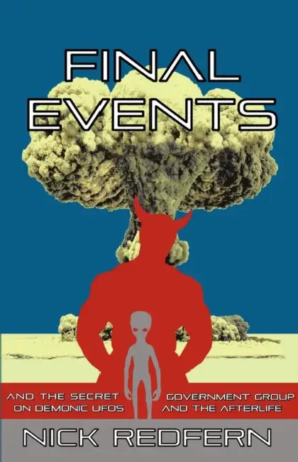 Buy FINAL EVENTS and the Secret Government Group on Demonic UFOs and the Afterlife (English, Nick Redfern) — BookShops.in