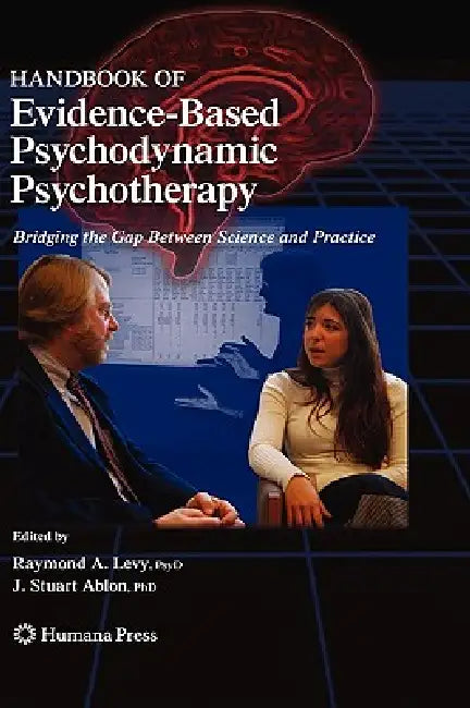 Buy Handbook of Evidence-Based Psychodynamic Psychotherapy (English, Raymond A. Levy | G. O. Gabbard | J. Stuart Ablon) — BookShops.in
