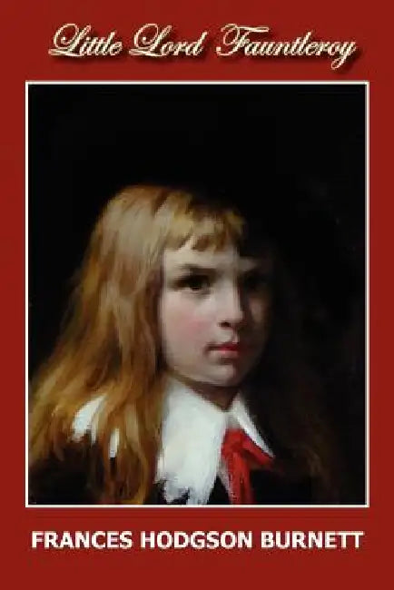 Buy Little Lord Fauntleroy (English, Frances Hodgson Burnett) โ BookShops.in