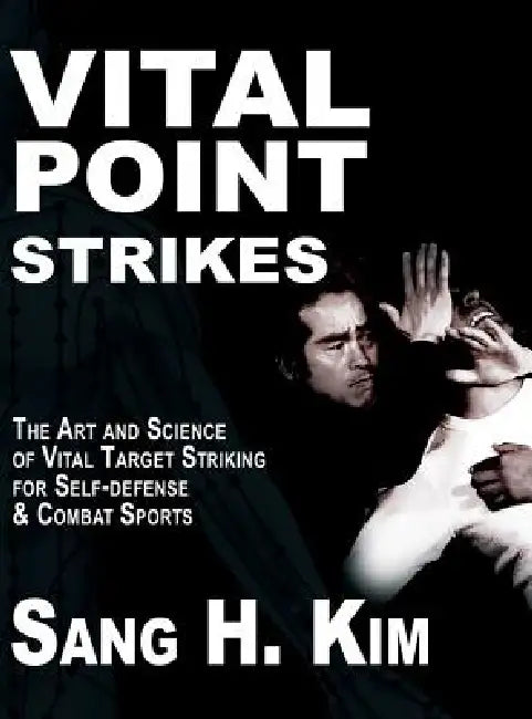 Buy Vital Point Strikes (English, Sang H. Kim) — BookShops.in